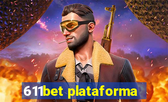 611bet plataforma